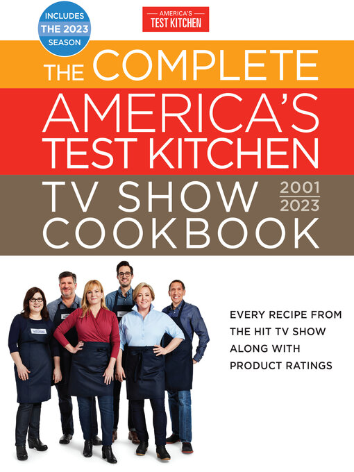 Title details for The Complete America's Test Kitchen TV Show Cookbook 2001–2023 by America's Test Kitchen - Wait list